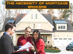 Zack Childress - The Necessity of Mortgage Brokers -Pros and Cons